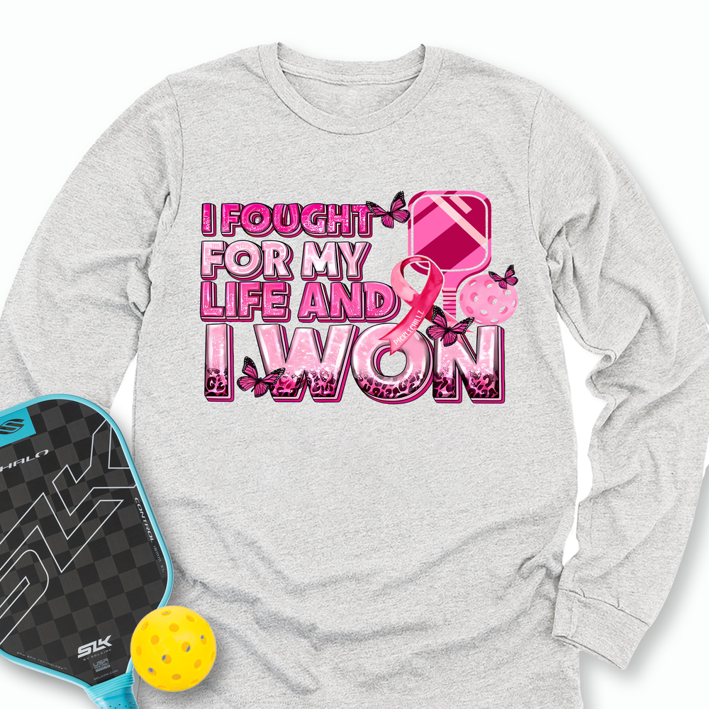 I Fought For My Life And I Won Long Sleeve - Picklechillz