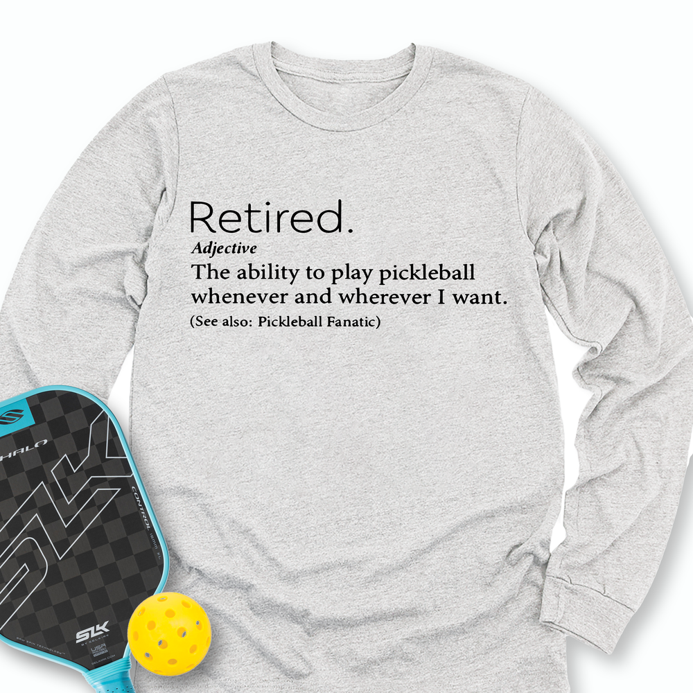 Funny Retirement Definition Long Sleeve - Picklechillz