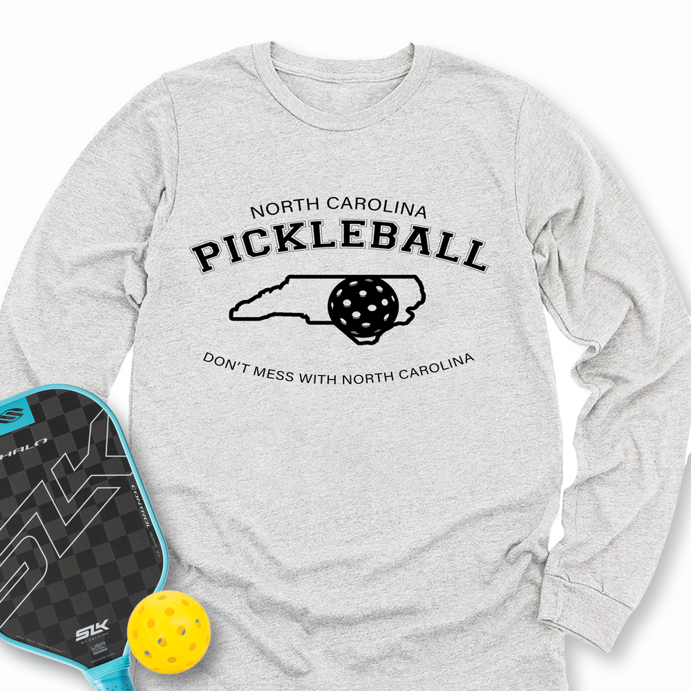 Don't Mess With North Carolina Pickleball Long Sleeve - Picklechillz