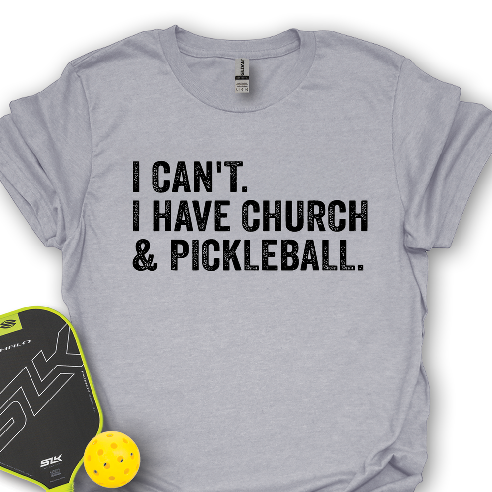 I Cant I Have Church And Pickleball Unisex T-Shirt - Picklechillz