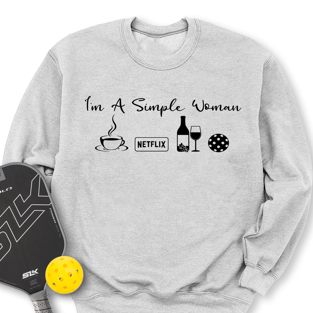 I'm A Simple Woman Coffee, Netflix, Wine, Pickleball Sweatshirt - Picklechillz