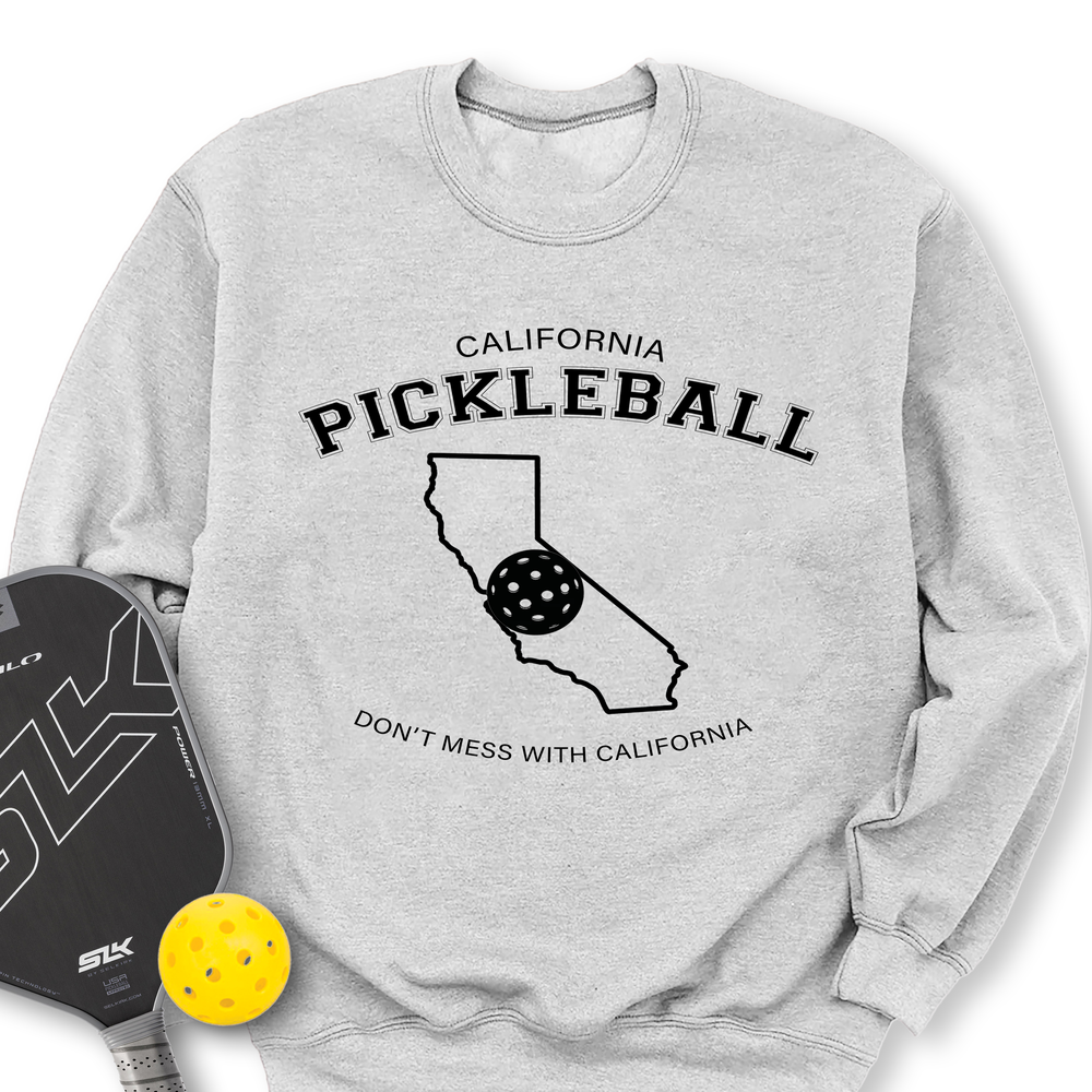 Don't Mess With California Pickleball Sweatshirt - Picklechillz