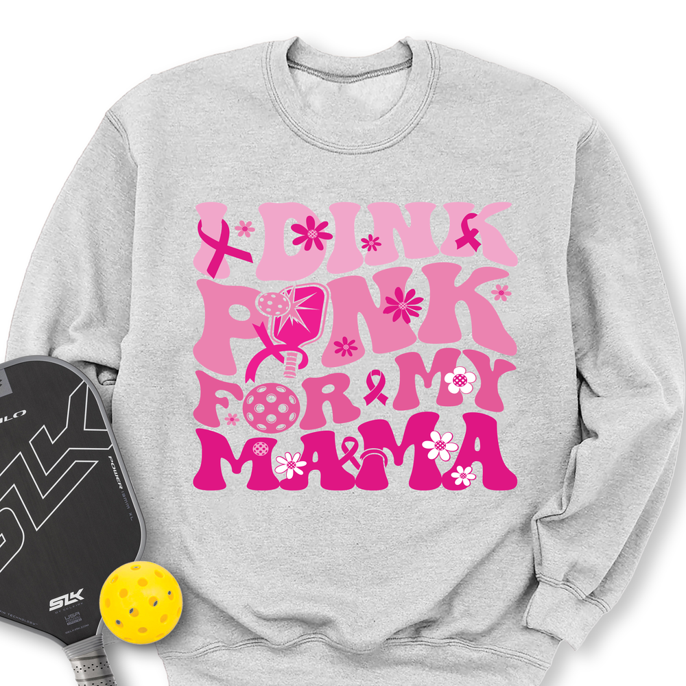 I Dink Pink For My Mama Sweatshirt - Picklechillz
