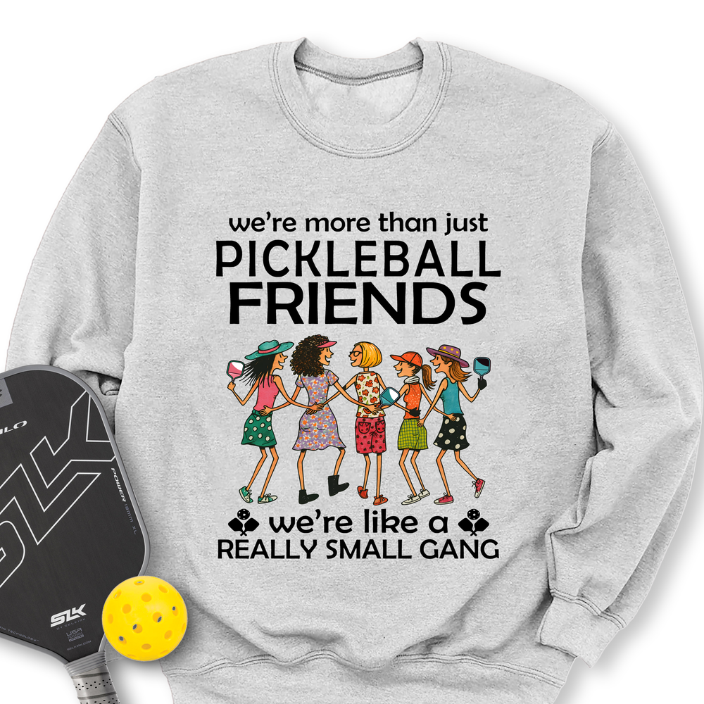 Funny Team 5 Pickleball Friends Pickleball Gang  Sweatshirt - Picklechillz
