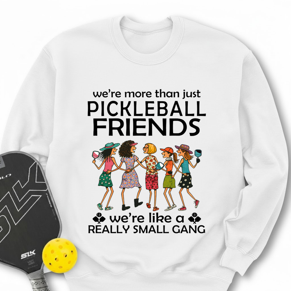 Funny Team 5 Pickleball Friends Pickleball Gang  Sweatshirt - Picklechillz