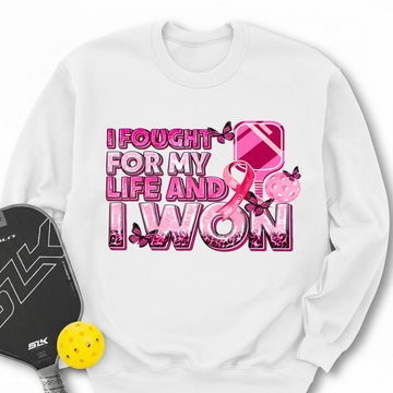 I Fought For My Life And I Won Sweatshirt - Picklechillz