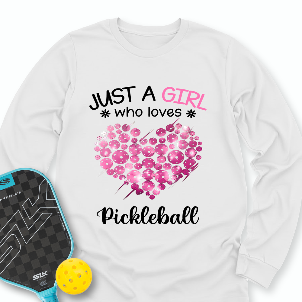 Just a Girl Who Loves Pickleball Long Sleeve - Picklechillz