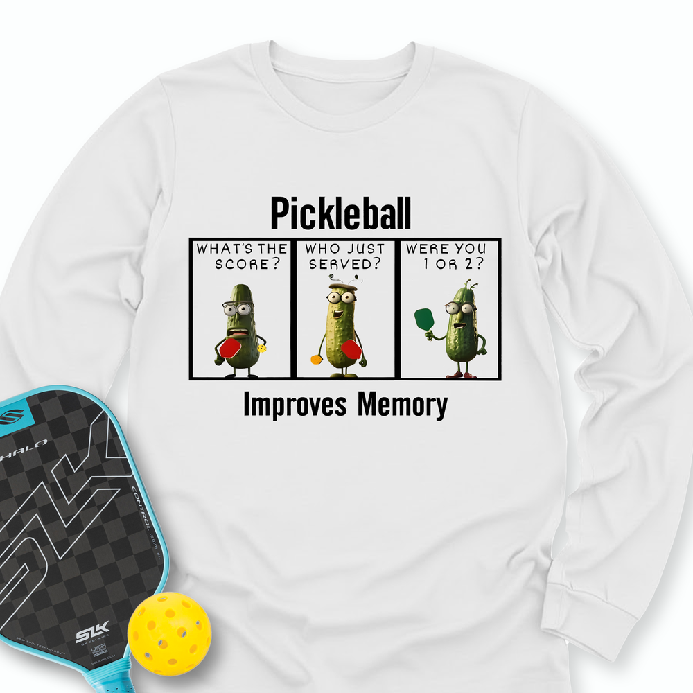 Pickleball Improves Memory, Funny Pickles Long Sleeve - Picklechillz