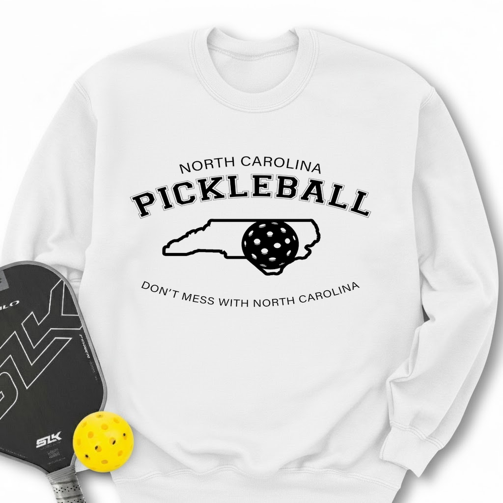 Don't Mess With North Carolina Pickleball Sweatshirt - Picklechillz