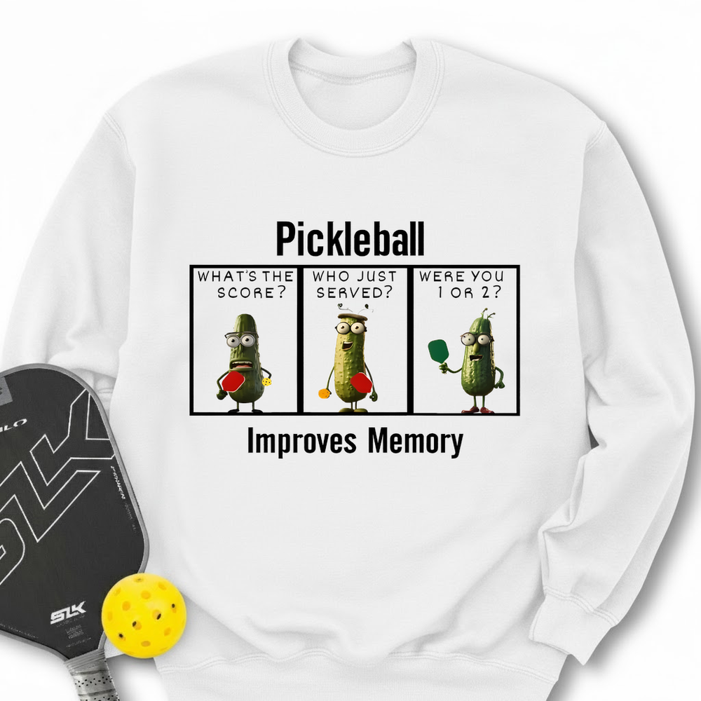 Pickleball Improves Memory, Funny Pickles Sweatshirt - Picklechillz
