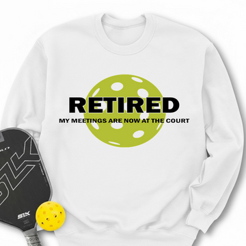 Retired My Meetings Are Now At The Court Sweatshirt - Picklechillz