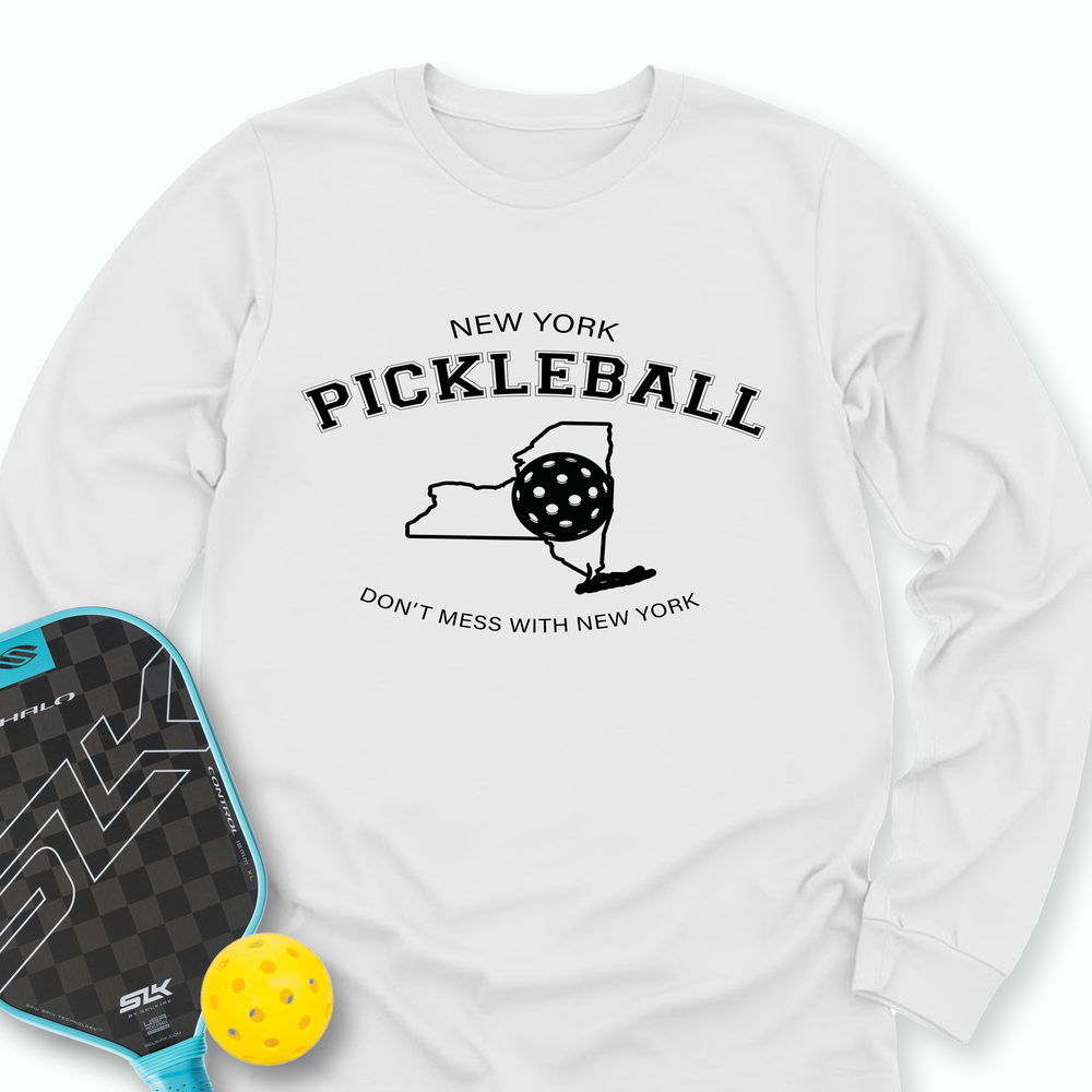 Don't Mess With New York Pickleball Long Sleeve - Picklechillz