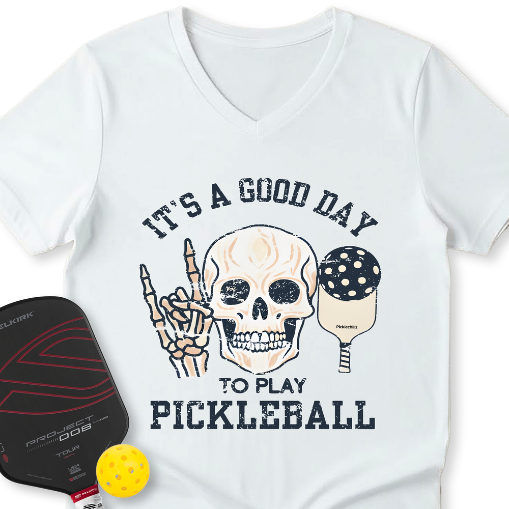 It's A Good Day To Play Pickleball Skull V-Neck T-Shirt - Picklechillz