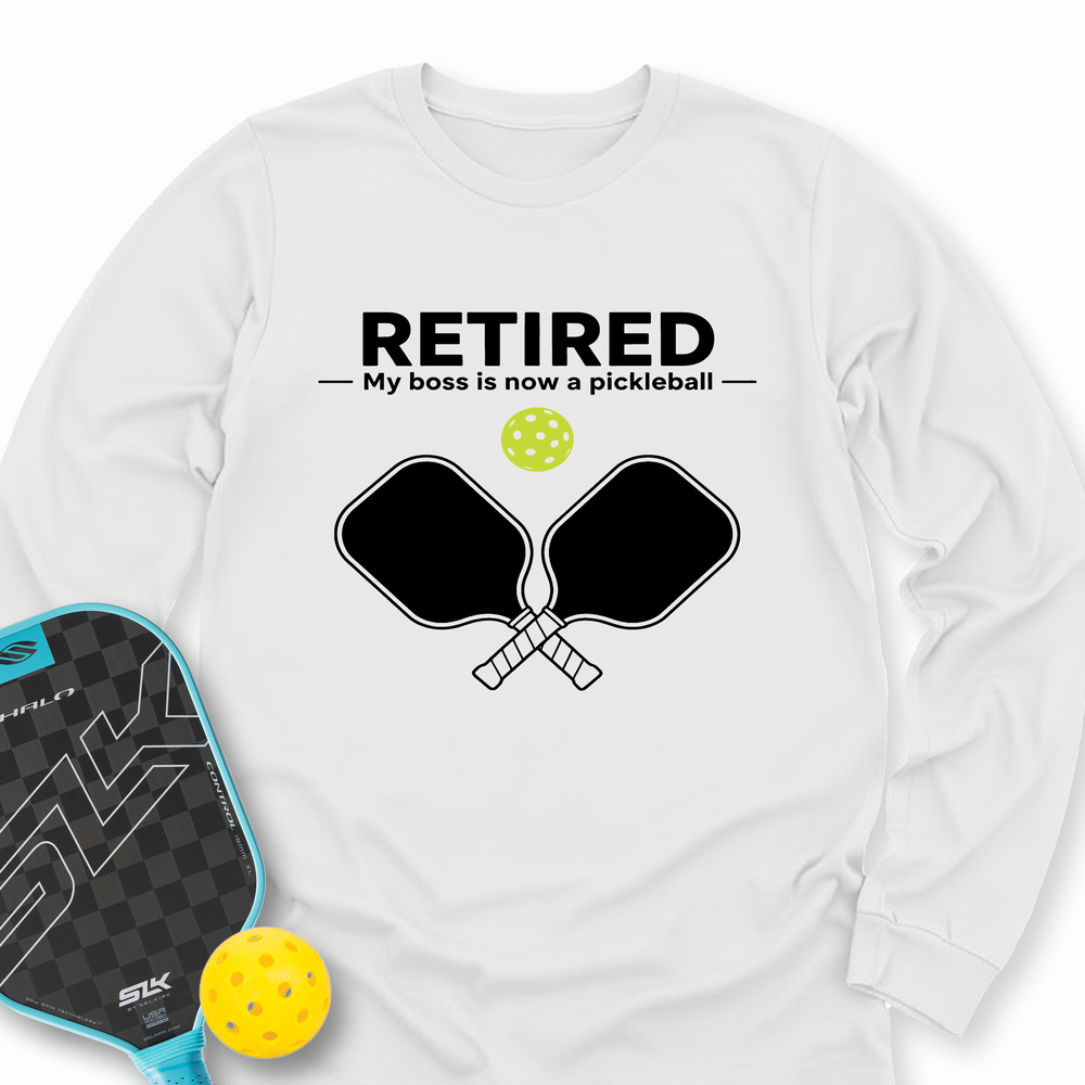 Retired - My Boss Is Now A Pickleball Long Sleeve - Picklechillz