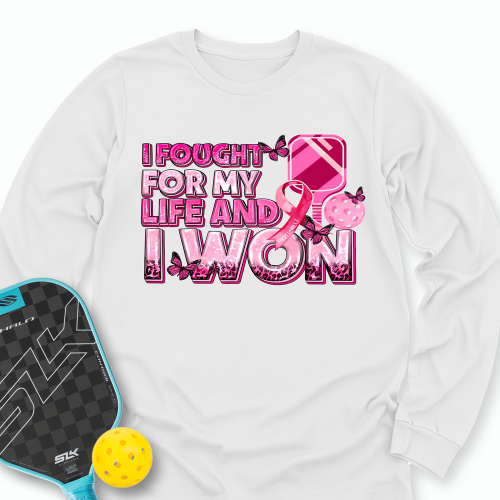 I Fought For My Life And I Won Long Sleeve - Picklechillz
