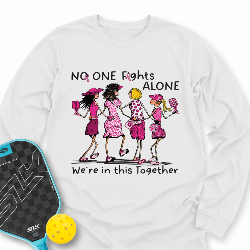 No One Fights Alone – We’Re In This Together Long Sleeve - Picklechillz