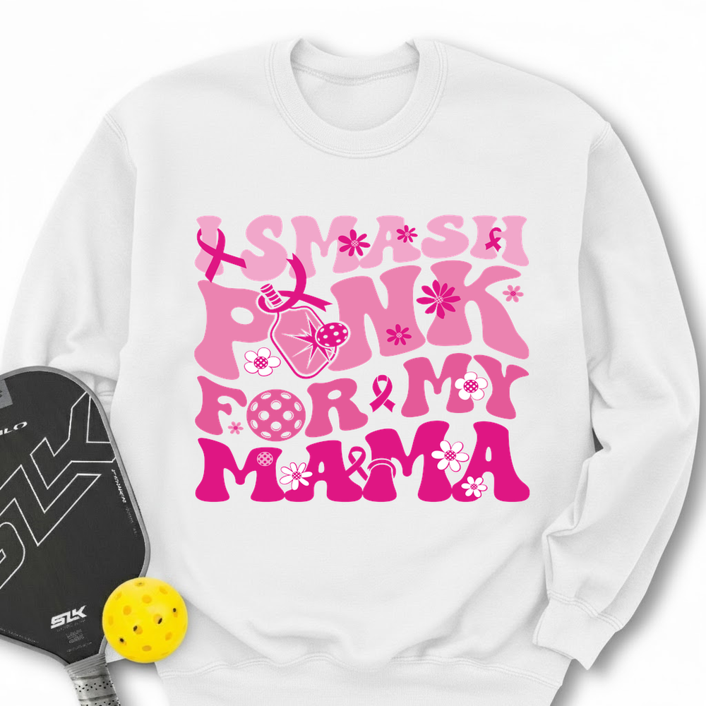 I Smash Pink For My Mama Sweatshirt - Picklechillz