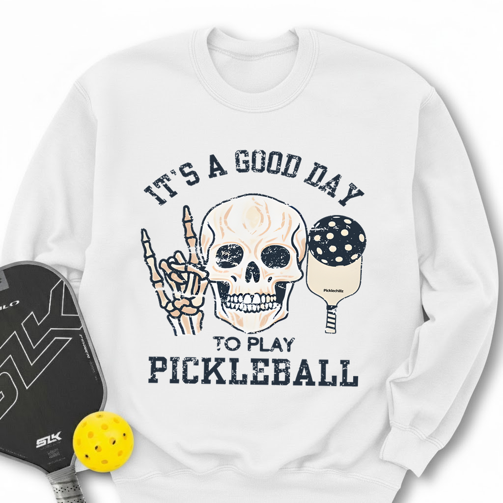 It's A Good Day To Play Pickleball Skull Sweatshirt - Picklechillz