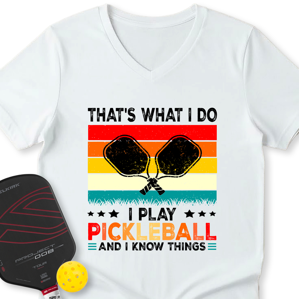 That's What Do I Play Pickleball And I Know Things Retro V2 V-Neck T-Shirt - Picklechillz