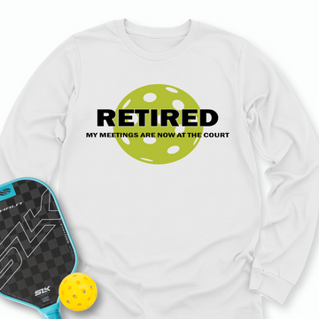 Retired My Meetings Are Now At The Court Long Sleeve - Picklechillz