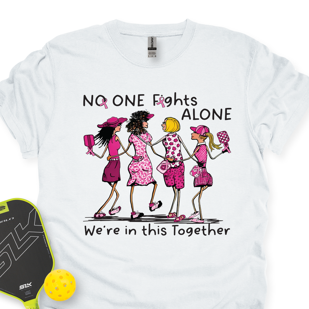 No One Fights Alone – We’Re In This Together Unisex T-Shirt - Picklechillz