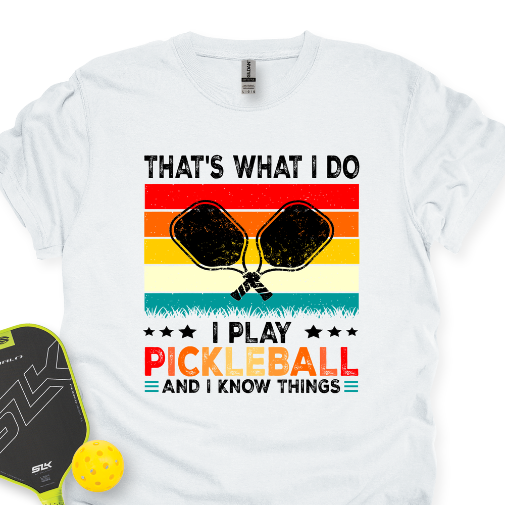 That's What Do I Play Pickleball And I Know Things Retro V2 Unisex T-Shirt - Picklechillz