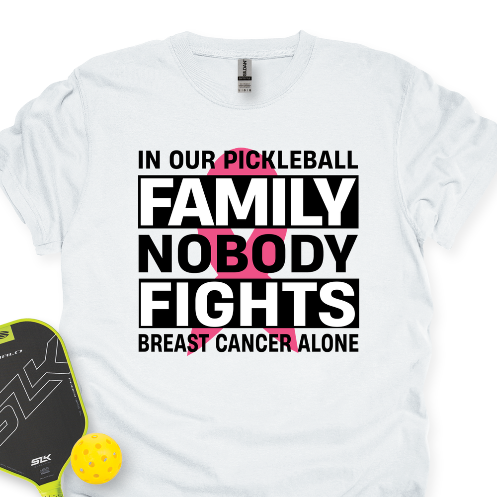 In Our Pickleball Family, Nobody Fights Breast Cancer Alone Unisex T-Shirt - Picklechillz