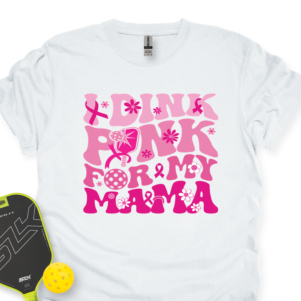 I Dink Pink For My Mama Unisex T-Shirt - Picklechillz