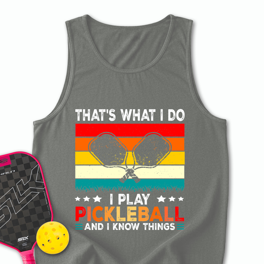 That's What Do I Play Pickleball And I Know Things Retro V2 Tank Top - Picklechillz