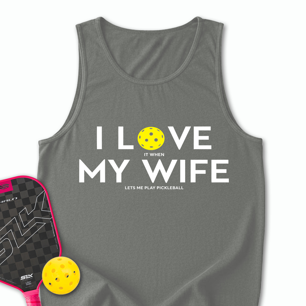 I Love It When My Wife Lets Me Play Pickleball Tank Top - Picklechillz