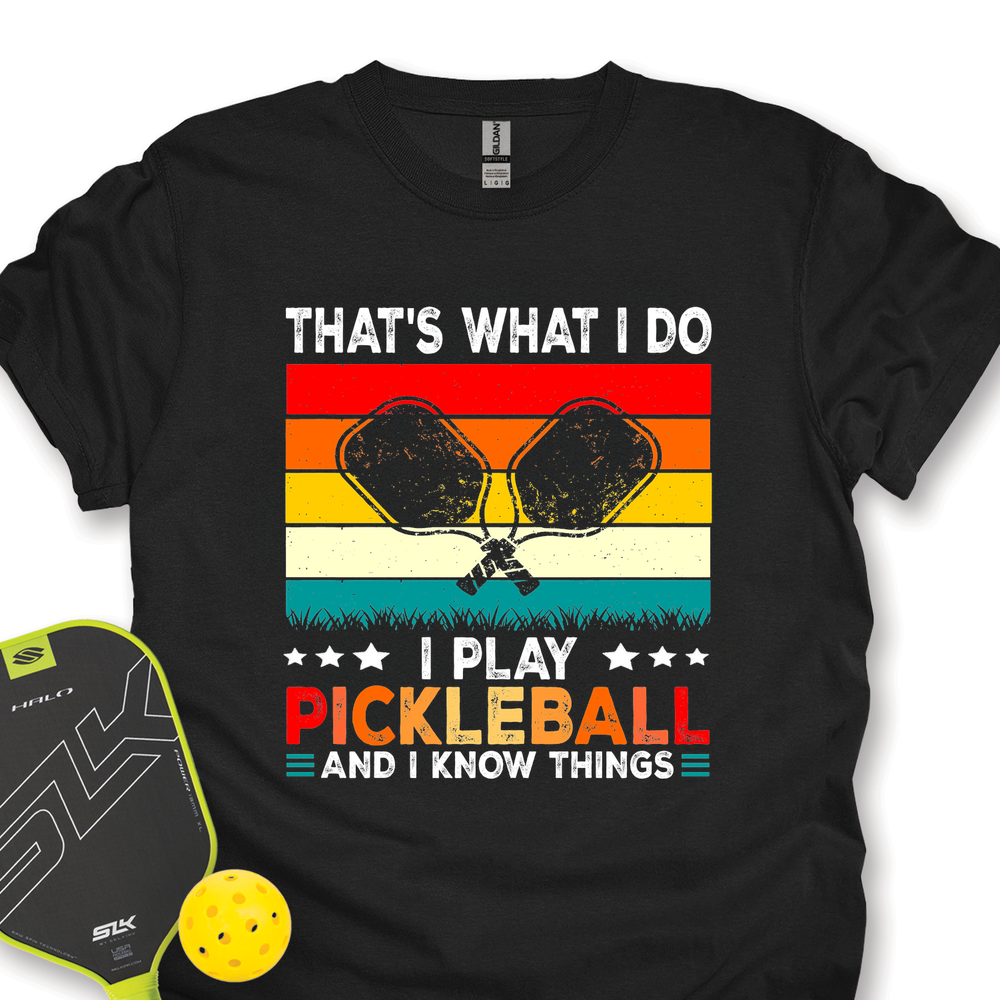 That's What Do I Play Pickleball And I Know Things Retro V2 Unisex T-Shirt - Picklechillz