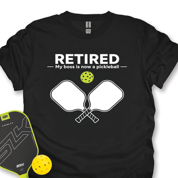 Retired - My Boss Is Now A Pickleball Unisex T-Shirt - Picklechillz