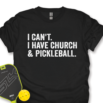 I Cant I Have Church And Pickleball Unisex T-Shirt - Picklechillz