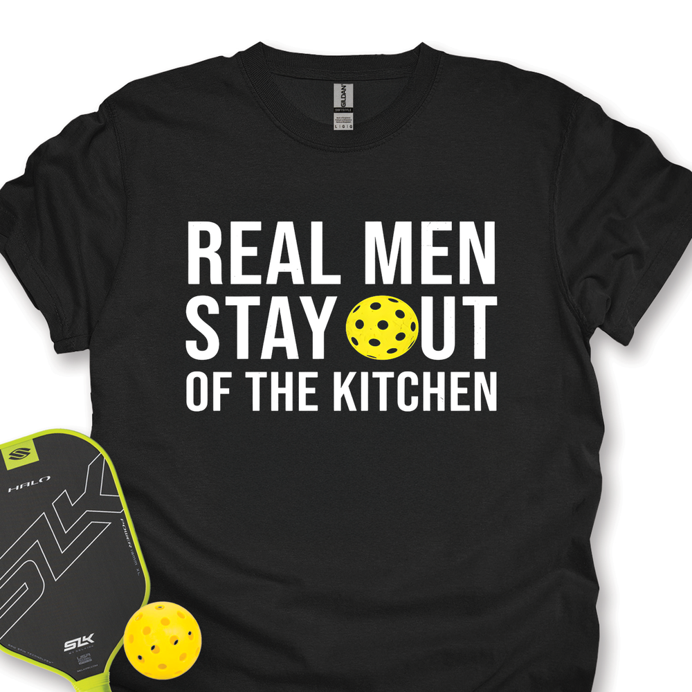 Real Men Stay Out Of The Kitchen Unisex T-Shirt - Picklechillz