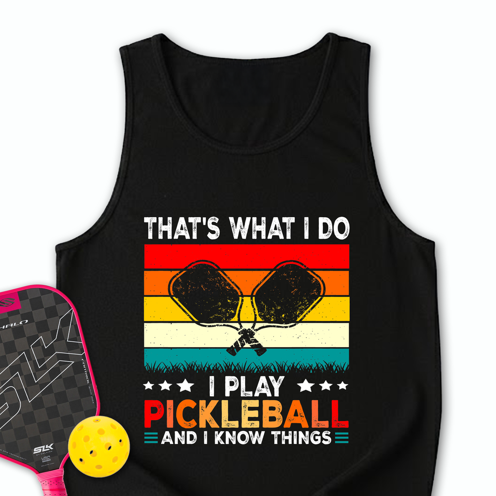 That's What Do I Play Pickleball And I Know Things Retro V2 Tank Top - Picklechillz
