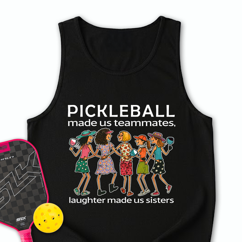 Pickleball Made Us Teammates, Laughter Made Us Sisters — Team 5 Tank Top - Picklechillz
