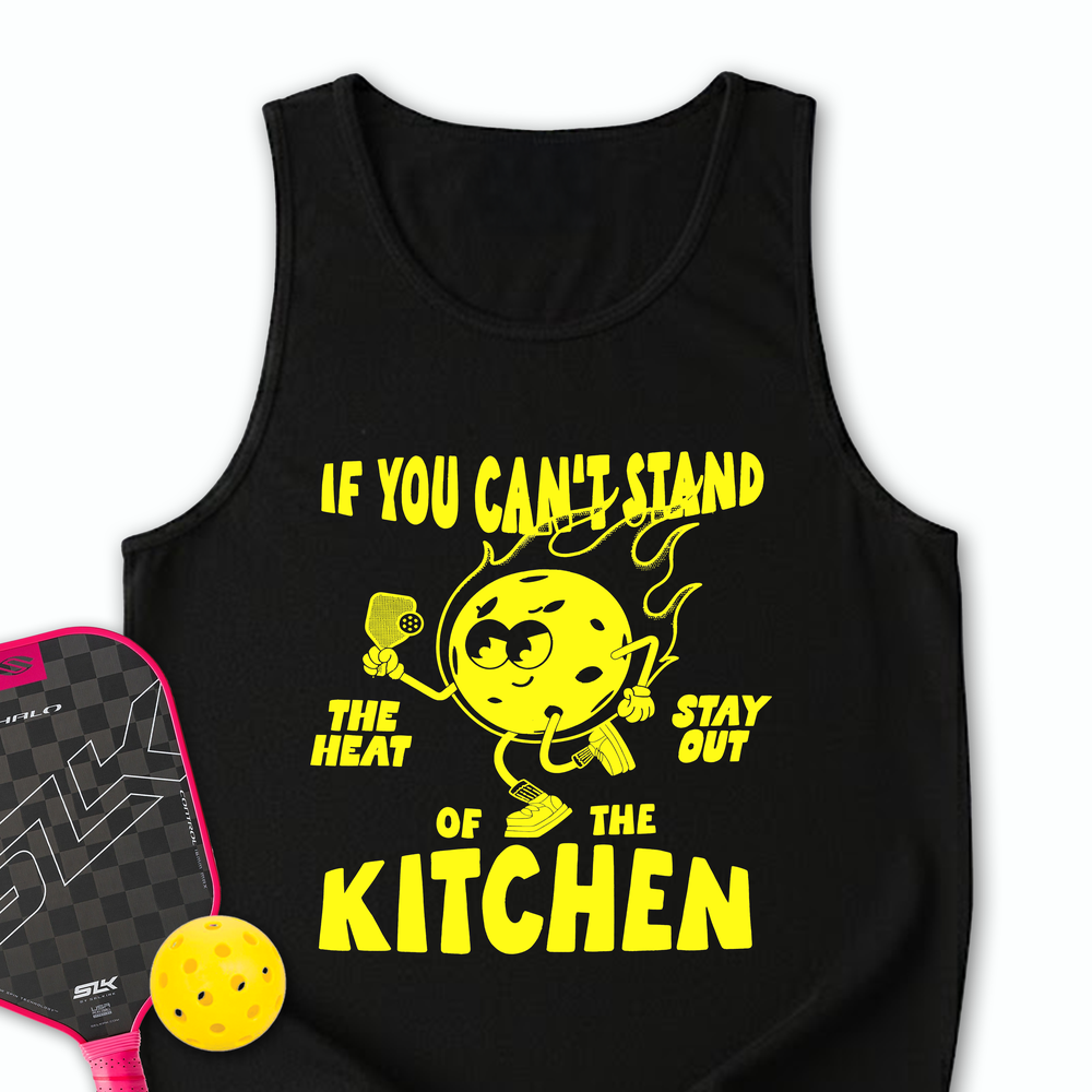 If You Can’t Stand The Heat Stay Out Of The Kitchen Tank Top - Picklechillz