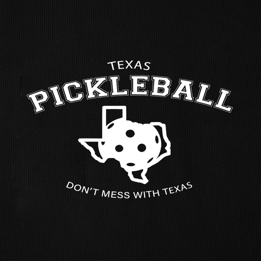 Don't Mess With Texas Pickleball Sweatshirt - Picklechillz