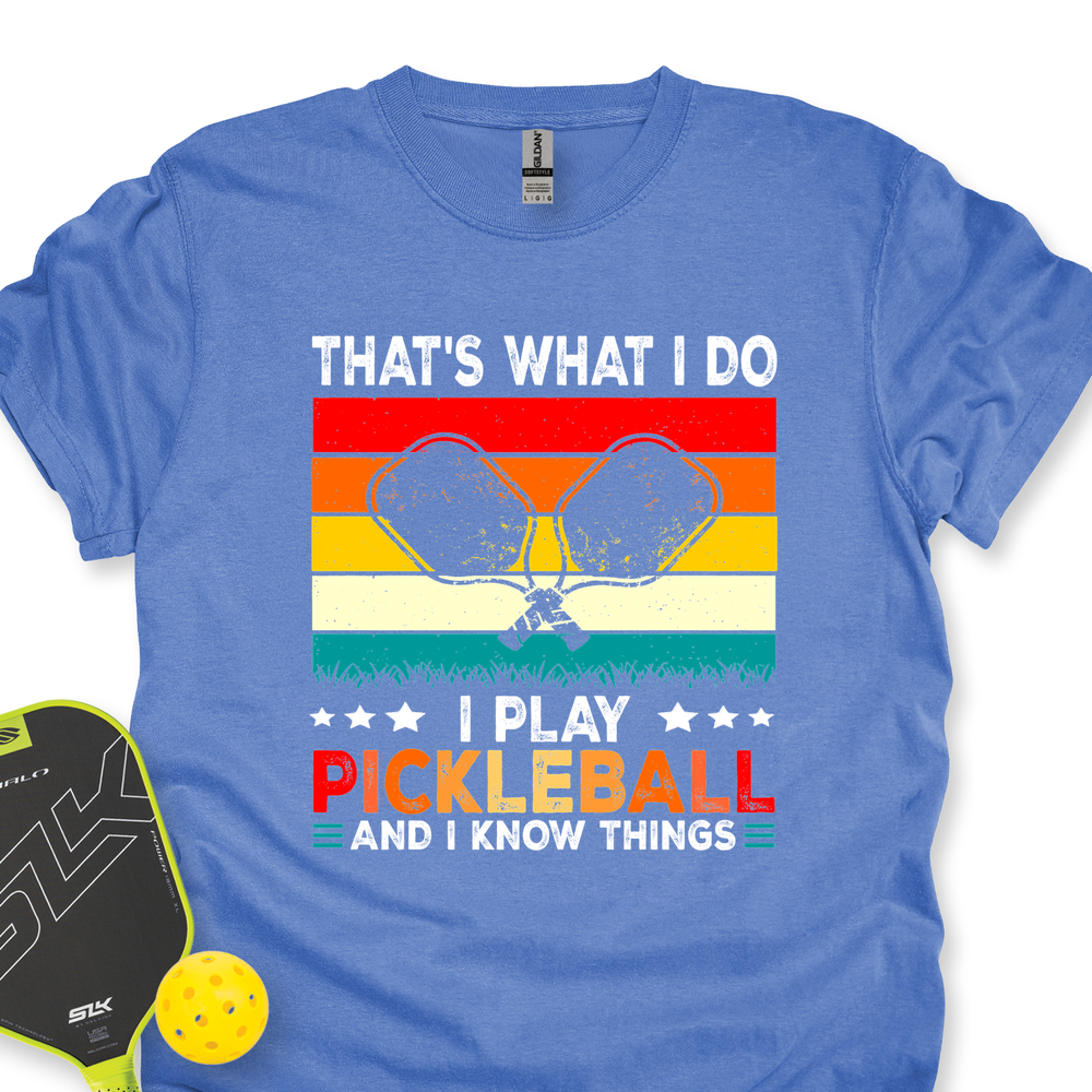 That's What Do I Play Pickleball And I Know Things Retro V2 Unisex T-Shirt - Picklechillz