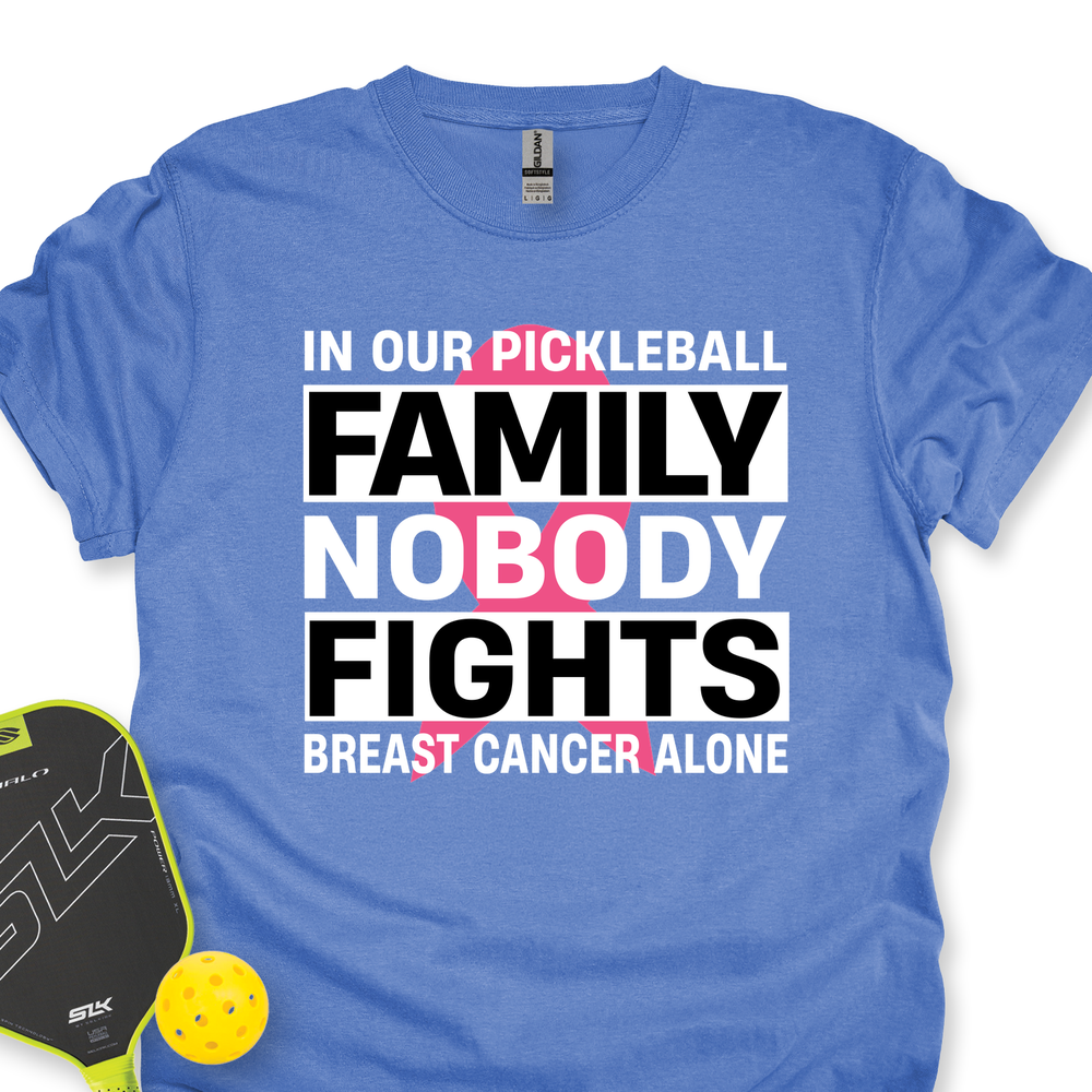 In Our Pickleball Family, Nobody Fights Breast Cancer Alone Unisex T-Shirt - Picklechillz