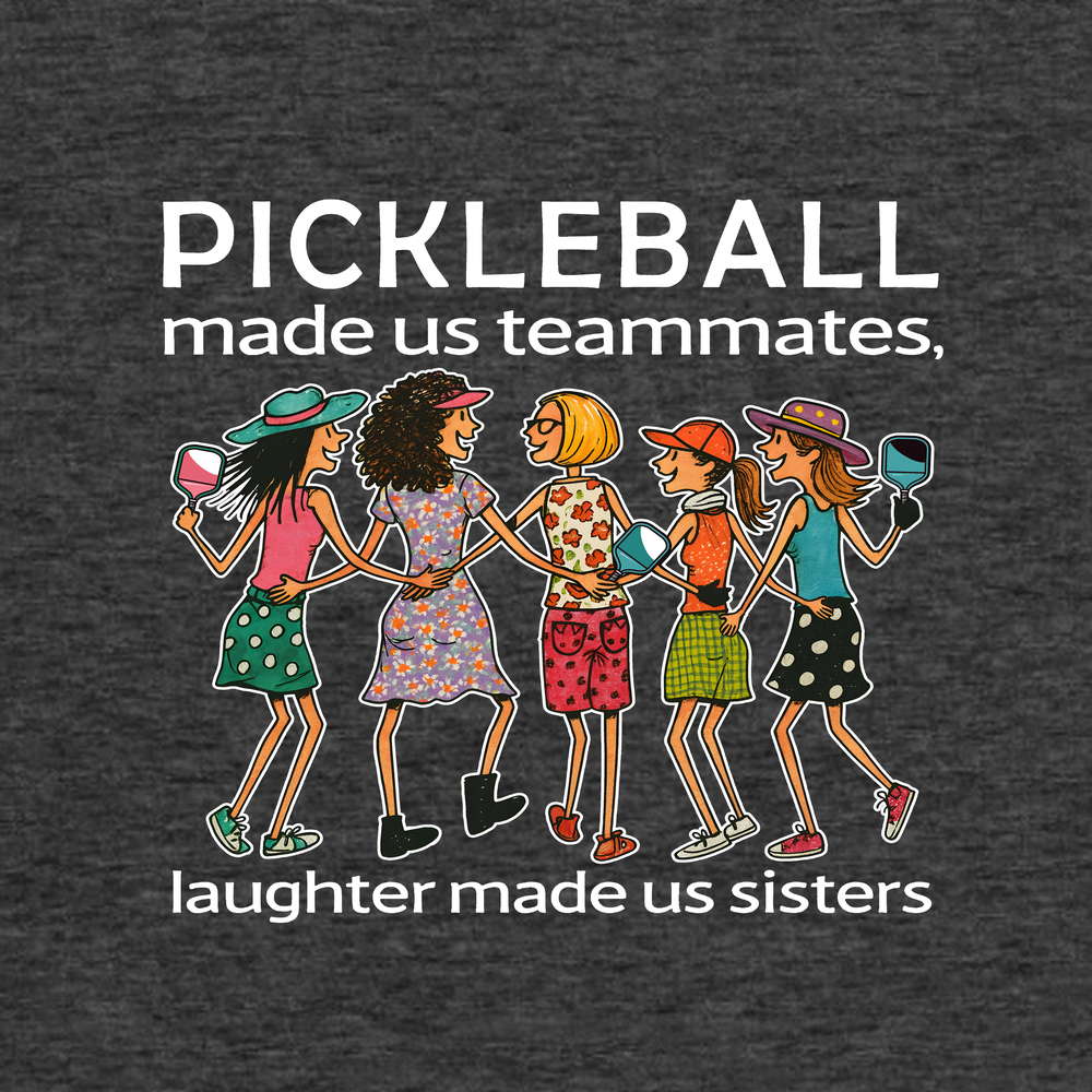 Pickleball Made Us Teammates, Laughter Made Us Sisters — Team 5 Tank Top - Picklechillz