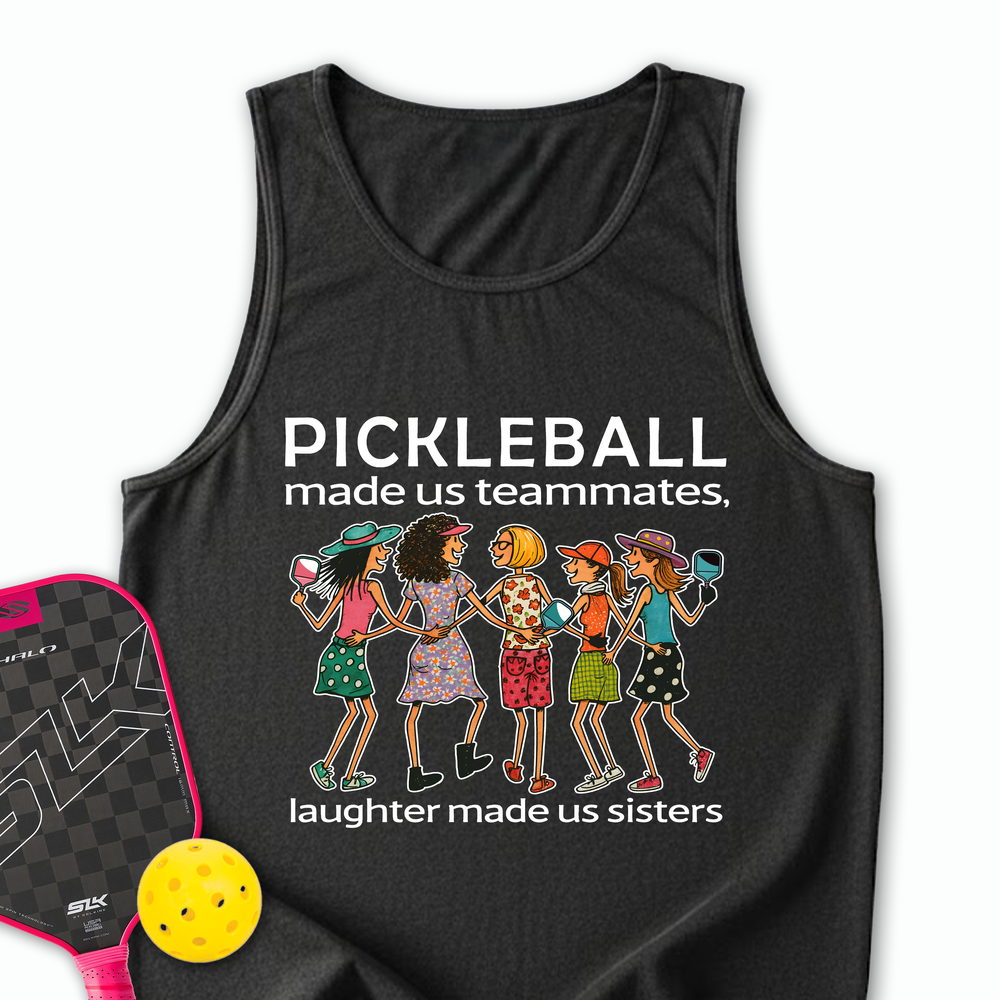 Pickleball Made Us Teammates, Laughter Made Us Sisters — Team 5 Tank Top - Picklechillz