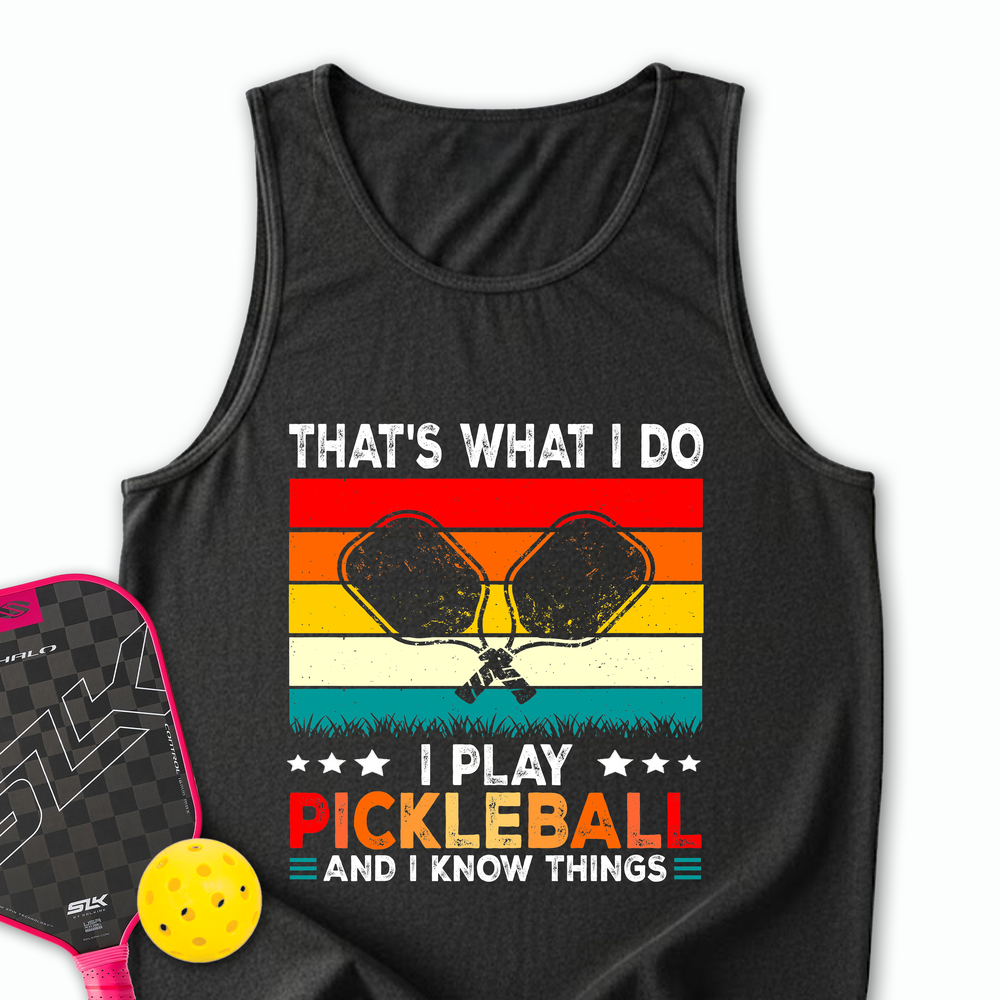 That's What Do I Play Pickleball And I Know Things Retro V2 Tank Top - Picklechillz