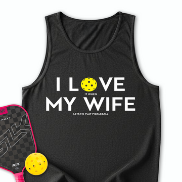 I Love It When My Wife Lets Me Play Pickleball Tank Top - Picklechillz