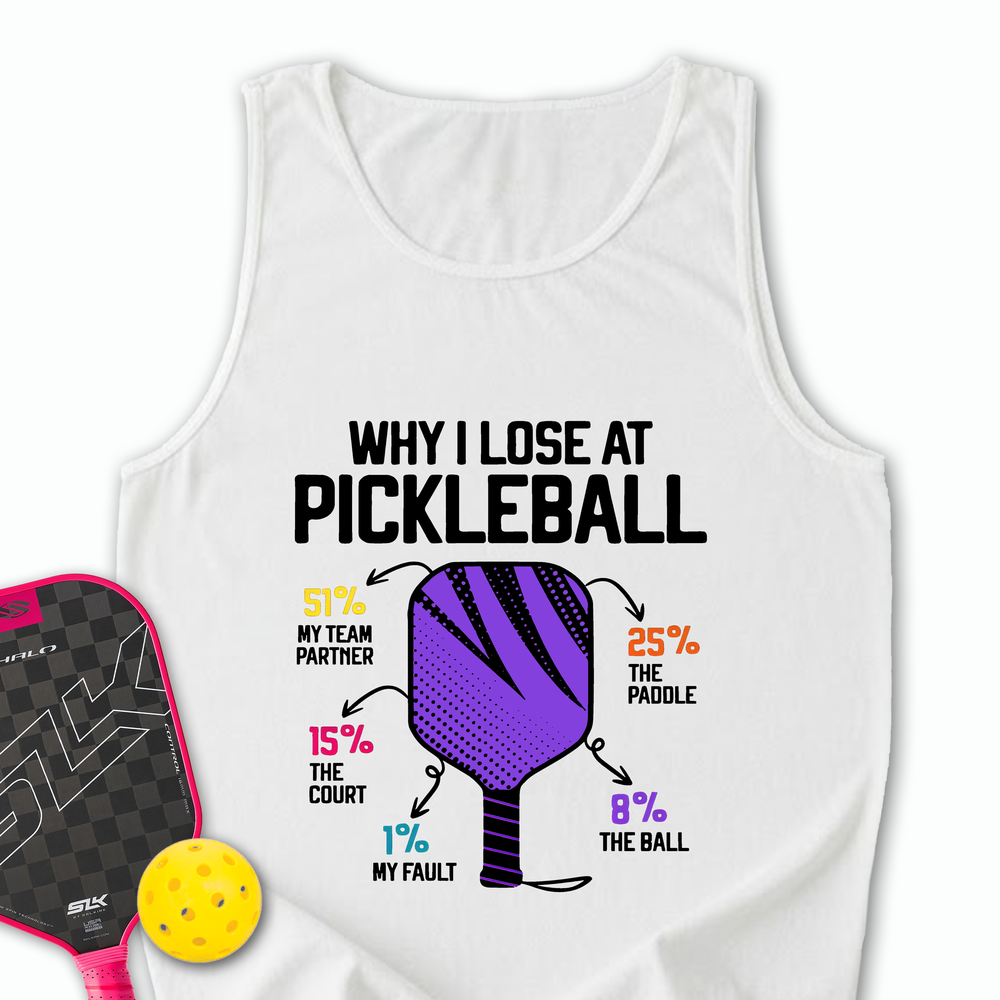 Why I Lose At Pickleball Tank Top - Picklechillz