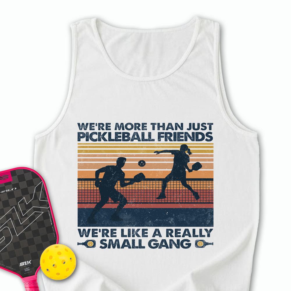 We're More Than Just Pickleball Friends We're like A Really Small Gang Vintage Tank Top - Picklechillz