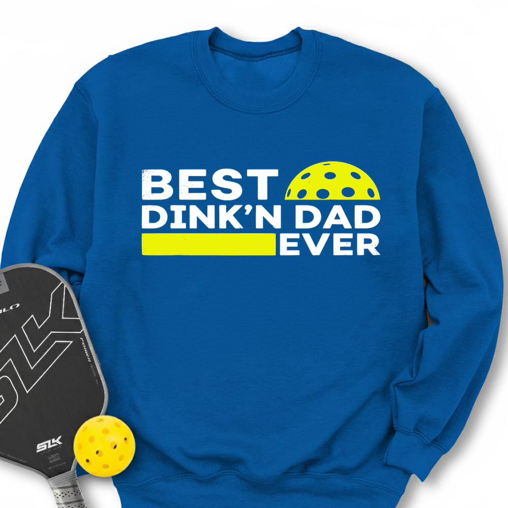 Best Dinkn Dad Ever Funny Sweatshirt - Picklechillz