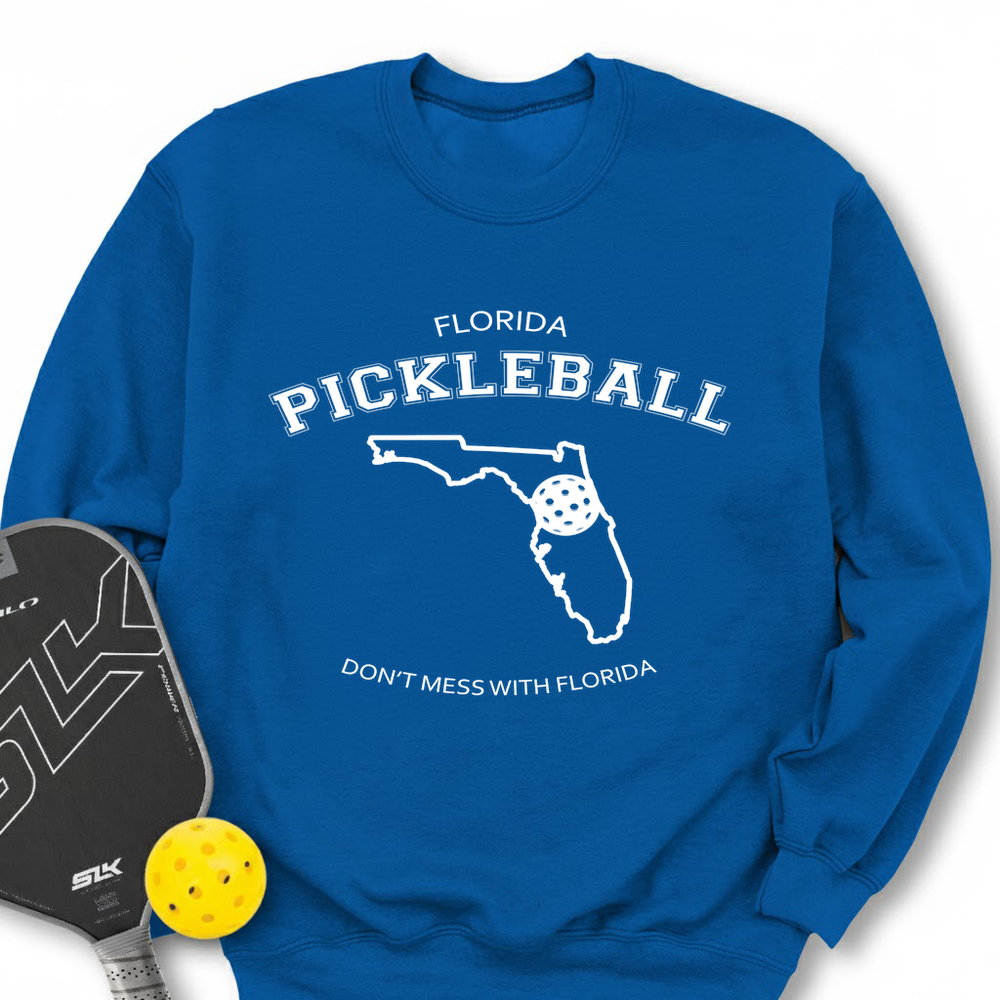 Don't Mess With Florida Pickleball Sweatshirt - Picklechillz
