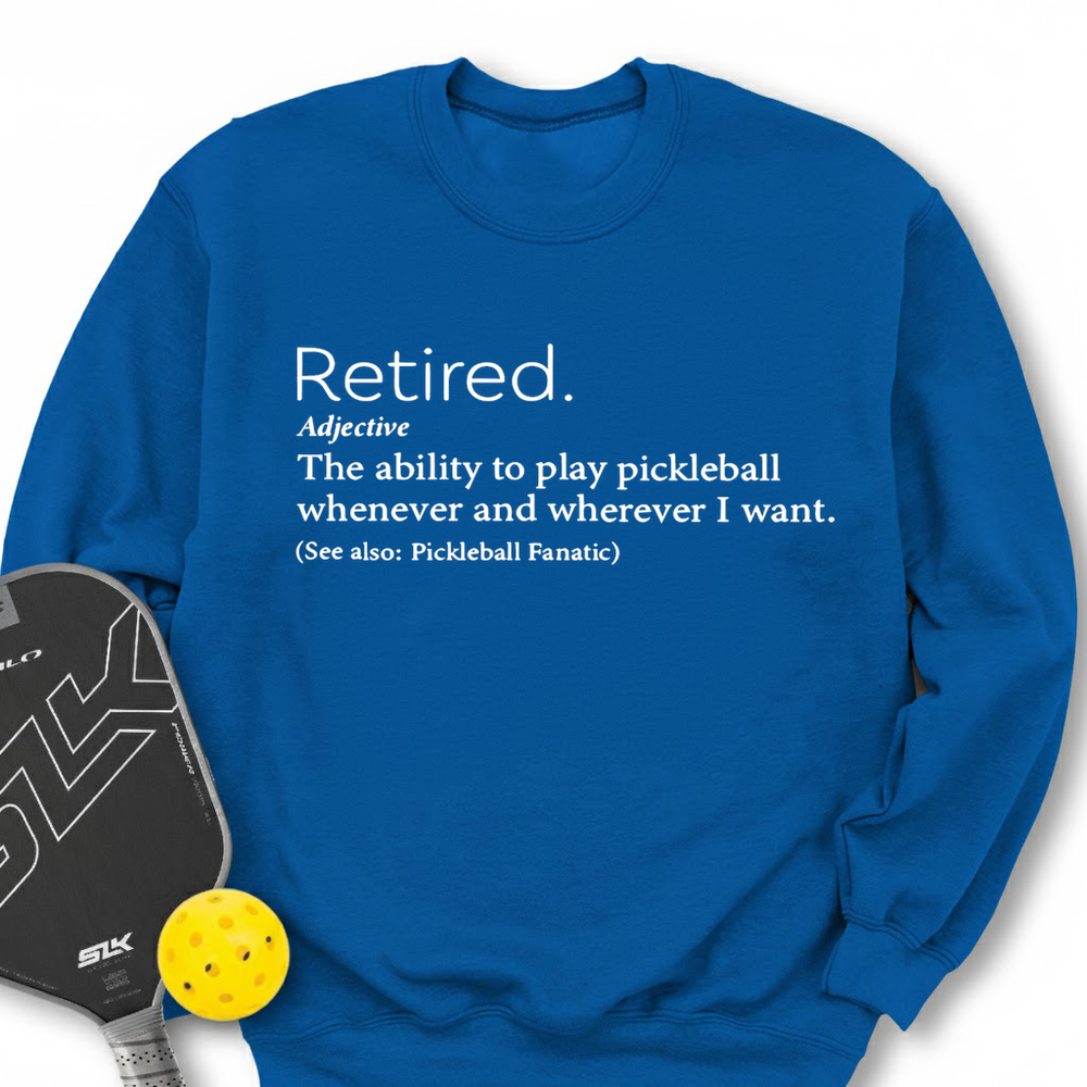 Funny Retirement Definition Sweatshirt - Picklechillz