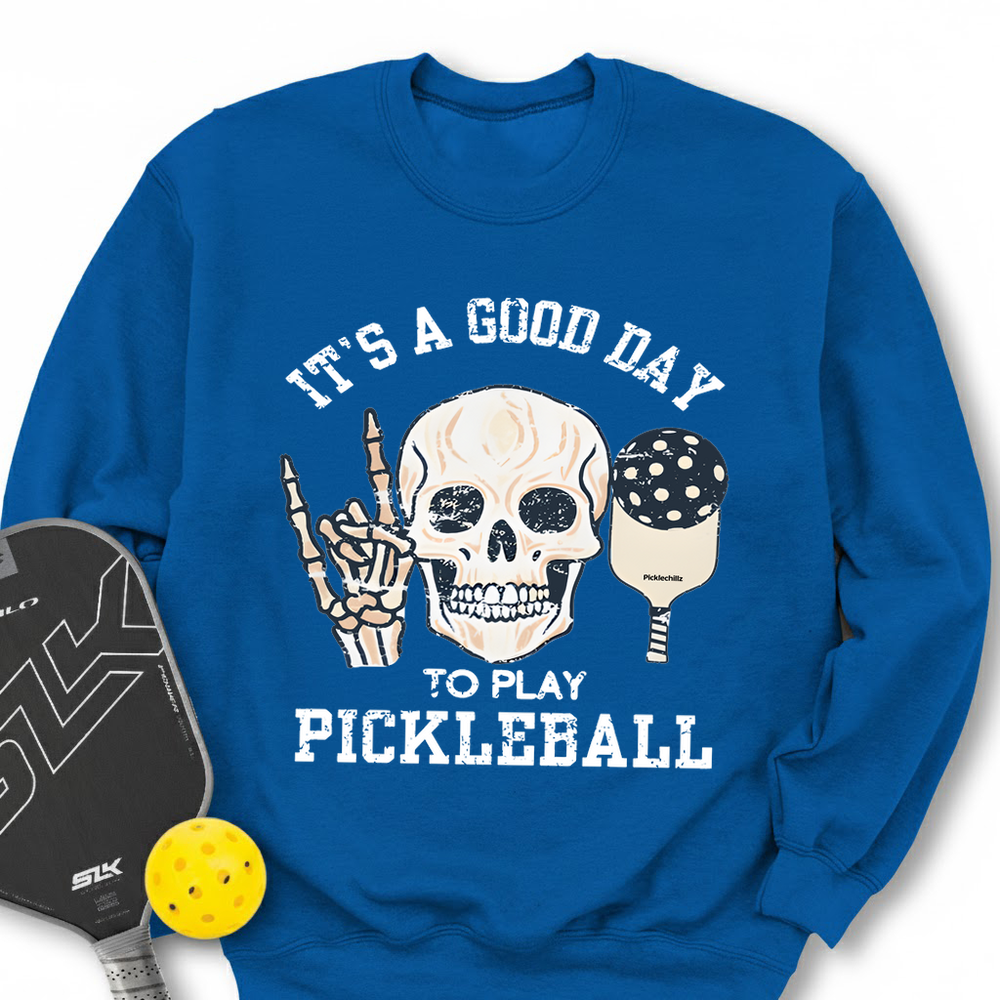 It's A Good Day To Play Pickleball Skull Sweatshirt - Picklechillz